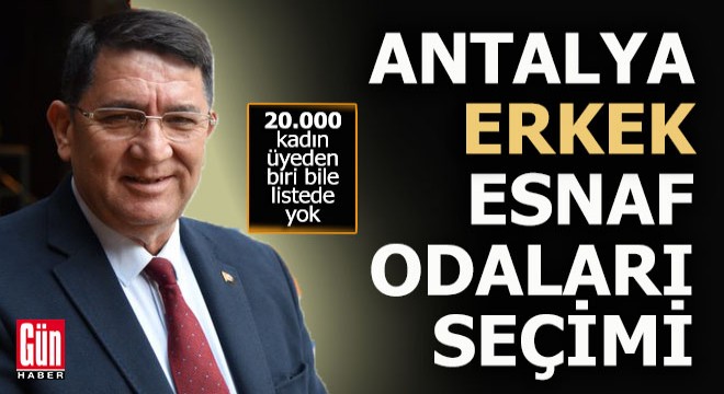 Antalya 'Erkek' Esnaf Odaları seçimi yapıldı
