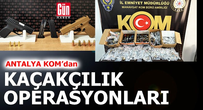 Antalya KOM'dan kaçakçılık operasyonları