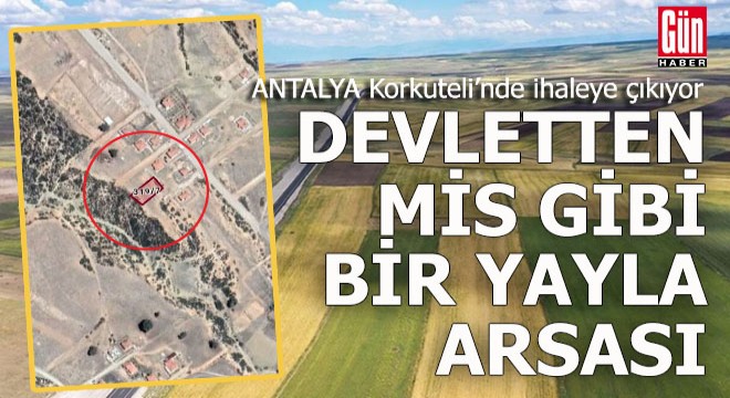 Antalya Korkuteli'nde devletten satılık yayla evi arsası