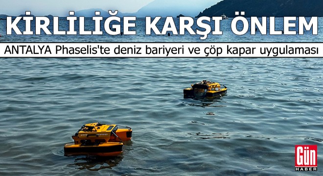 Antalya Phaselis'te kirliliğe karşı önlem