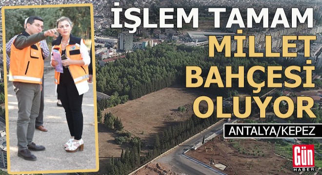 Antalya Pil Fabrikası, ‘Millet Bahçesi’ oluyor