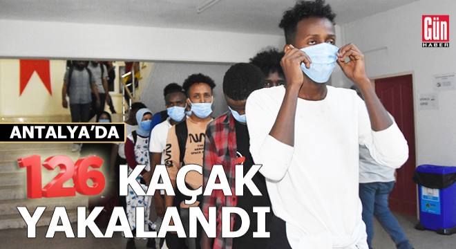 Antalya'da 126 kaçak göçmen yakalandı