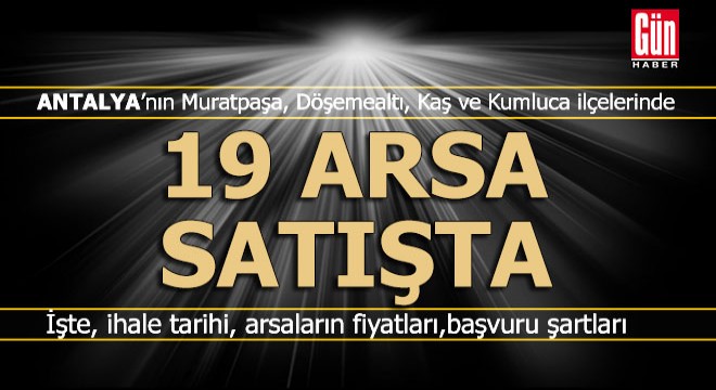 Antalya'da 19 arsa ihale ile satışta...