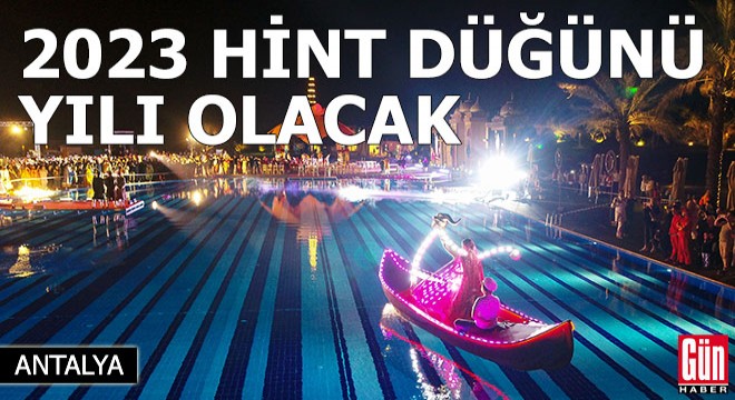 Antalya'da 2023 Hint düğünü yılı olacak