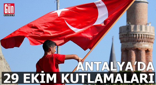 Antalya'da 29 Ekim kutlamaları