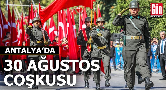 Antalya'da '30 Ağustos' coşkusu