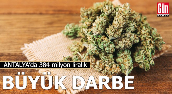 Antalya'da 384 milyon TL'lik büyük darbe