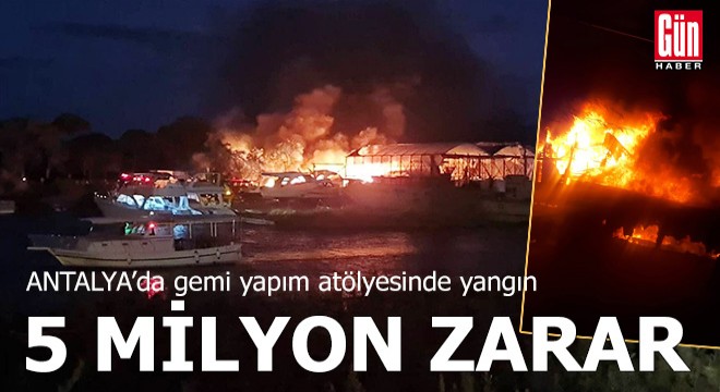 Antalya'da 5 tekne yandı, zarar 5 milyon