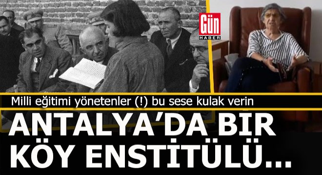 Antalya'da 96 yaşında bir köy enstitülü...