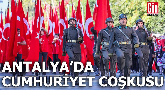 Antalya'da Cumhuriyet Bayramı coşkusu