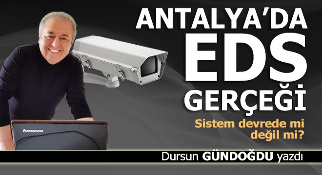 Antalya'da EDS gerçeği
