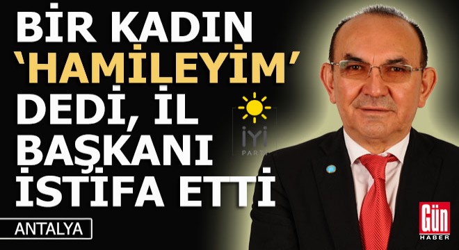 Antalya'da 'Hamileyim' diyen kadın İyi Parti'yi karıştırdı