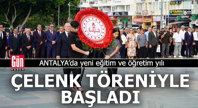 Antalya'da İlköğretim Haftası, çelenk töreniyle başladı