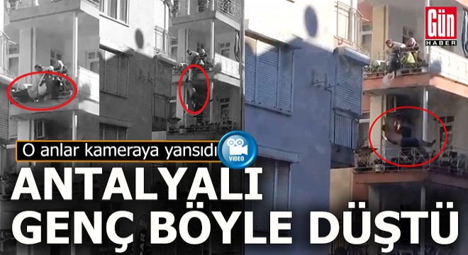 Antalya'da annesi ve anneannesinin tutmaya çalıştığı genç böyle düştü...