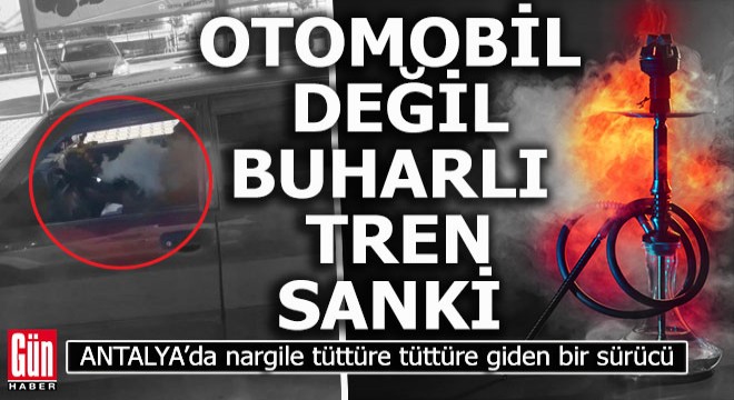 Antalya'da aracında nargile içen sürücü şaşırttı