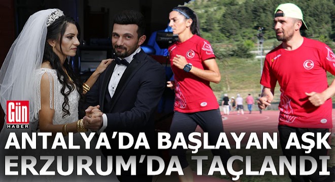 Antalya'da başlayan aşk Erzurum'da taçlandı
