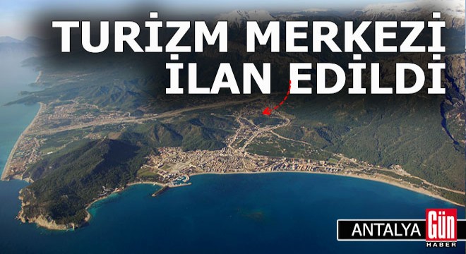 Antalya'da bir bölge daha turizm merkezi ilan edildi