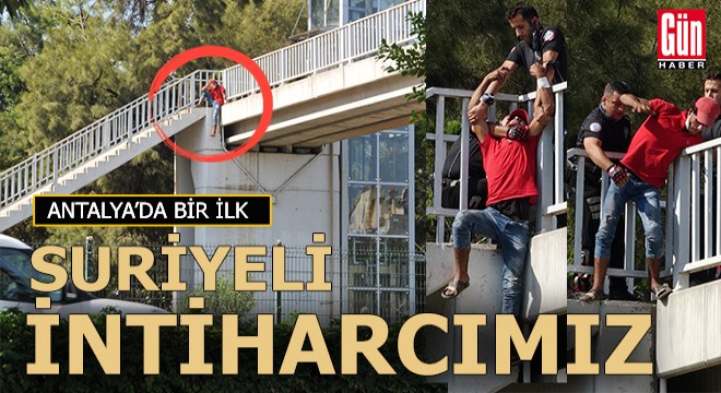 Antalya'da bir ilk... Suriyeli genç intihara kalkıştı....