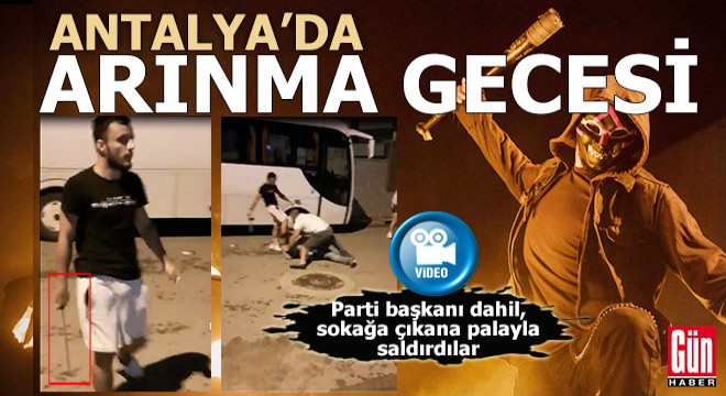 Antalya'da bir parti başkanı ailecek böyle dayak yedi