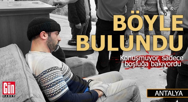Antalya'da böyle bulundu