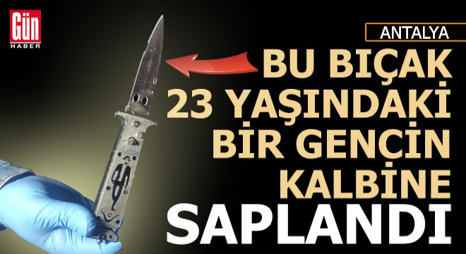 Antalya'da cinayet... Zanlı 22, ölen 23 yaşında...