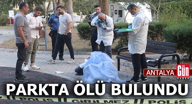 Antalya'da çocuk parkındaki bankta ölü olarak bulundu