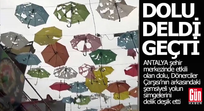 Antalya'da dolu uyarısı geç yapıldı, zarar büyüdü