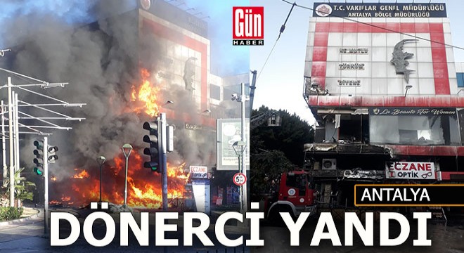 Antalya'da dönerci dükkanı yangını