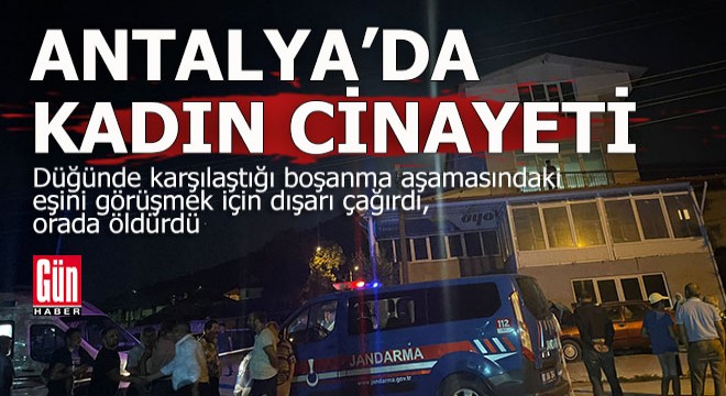 Antalya'da dün gece bir kadın öldürüldü