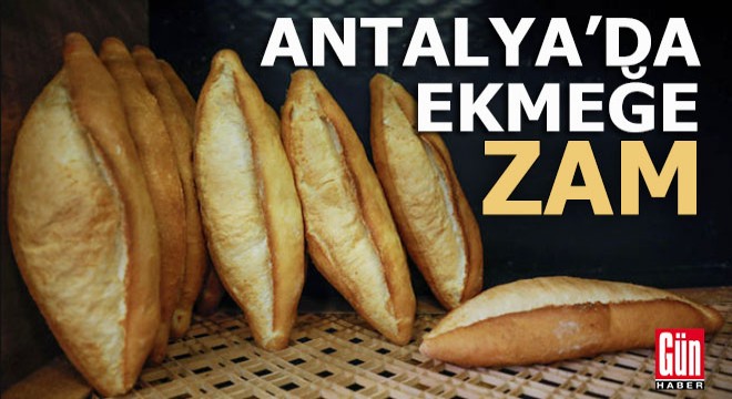 Antalya'da ekmek zamlandı