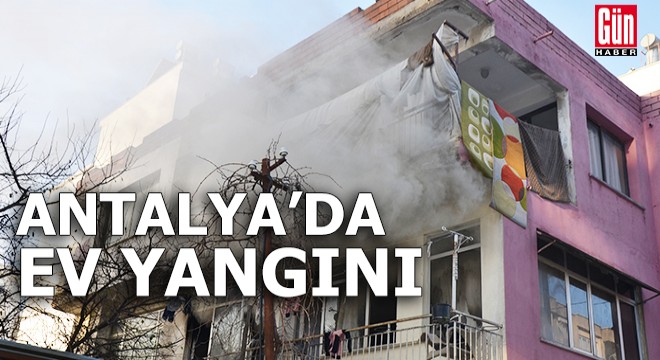 Antalya'da ev yangını