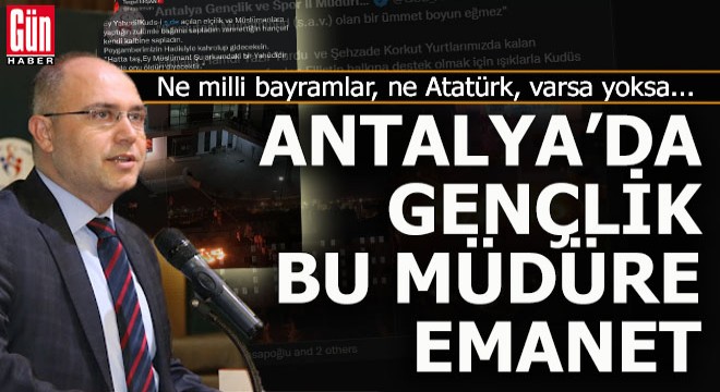 Antalya'da gençlik bu müdüre emanet...