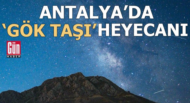 Antalya'da 'gök taşı' heyecanı