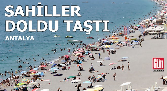 Antalya'da hafta sonu sahiller doldu taştı