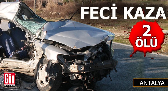 Antalya'da hastane dönüşü kaza: 2 ölü, 1 yaralı