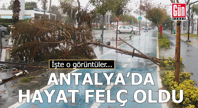 Antalya'da hayat felç oldu!