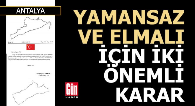 Antalya'da iki bölge ile ilgili önemli karar...