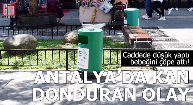 Antalya'da kan donduran olay!