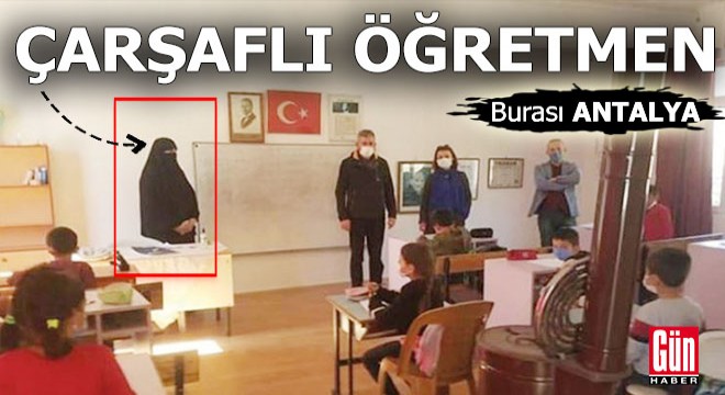 Antalya'da kara çarşaflı yüzü kapalı bir öğretmen