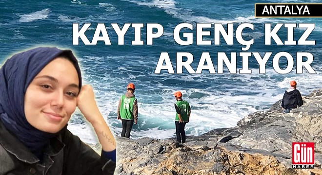 Antalya'da kayıp 21 yaşındaki Seda Nur aranıyor