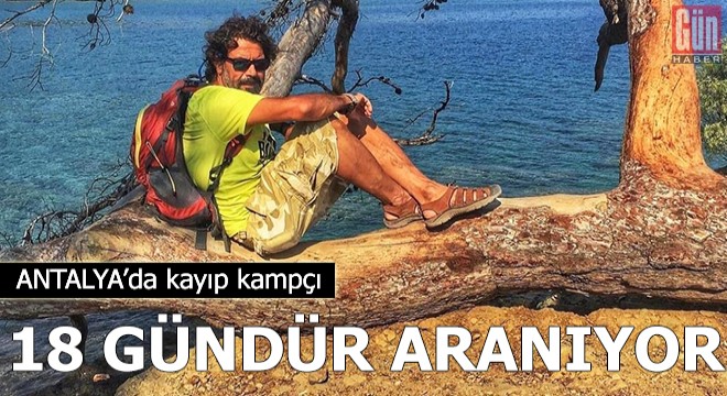 Antalya'da kayıp kampçı 18 gündür aranıyor