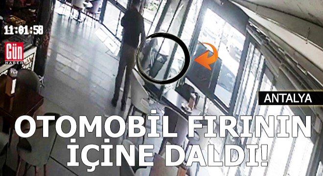 Antalya'da kontrolden çıkan otomobil fırına daldı