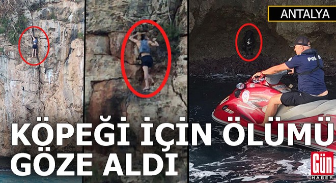 Antalya'da köpeğini kurtarmak isterken kendi mahsur kaldı