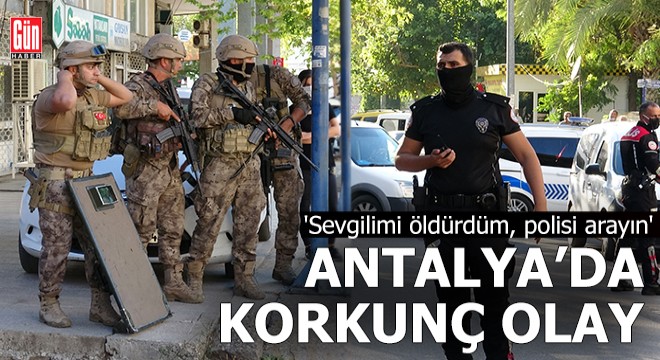 Antalya'da korkunç olay
