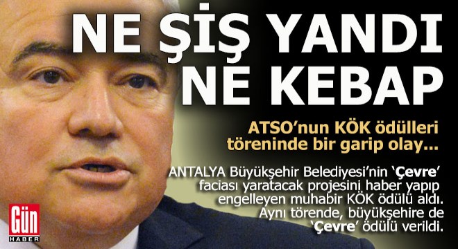 Antalya'da ne şiş yandı, ne kebap...