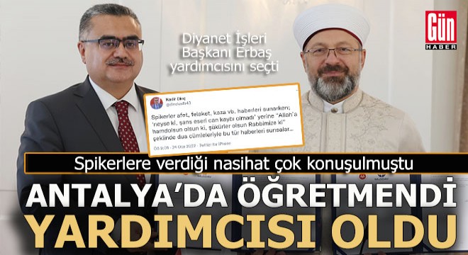 Antalya'da öğretmenlik yapan Dinç, Erbaş'ın yardımcısı oldu