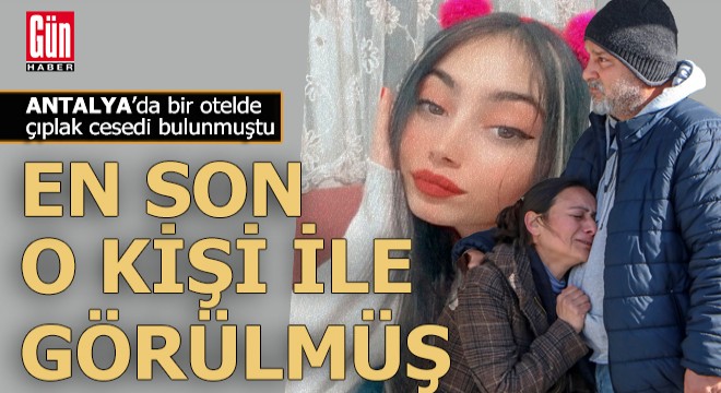 Antalya'da otelde çıplak cesedi bulunan Nuray'ın teyzesi konuştu