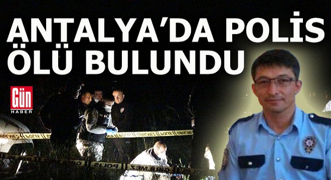 Antalya'da polis memuru otomobilinde ölü bulundu