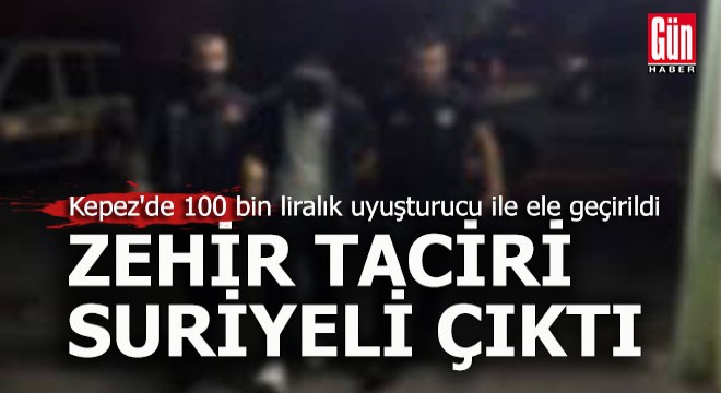 Antalya'da polis operasyonu; zehir taciri Suriyeli çıktı
