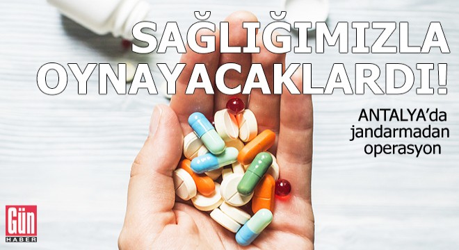 Antalya'da sağlığımızla oynayacaklardı!